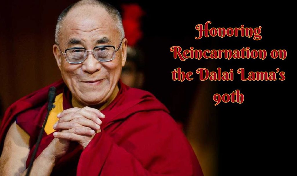Honoring Reincarnation on the Dalai Lama’s 90th